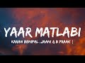YAAR MATLABI(lyrics) | KARAN BENIPAL | JAANI | B PRAAK | PUNJABI SAD SONGS