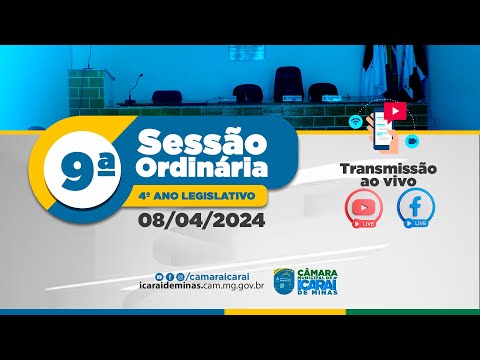 9ª Sessão Ordinária da Câmara Municipal de Icaraí De Minas do 4º Ano Legislativo | 08/04/2024