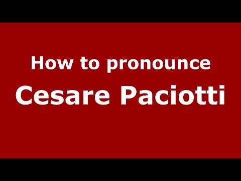 How to pronounce Cesare Paciotti (Italian/Italy) - PronounceNames.com