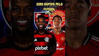 NOTÍCIAS DO FUTEBOL 07/08 #girorapidopelofutebol #mercadodabola #noticiasdofutebol #viral #futebol
