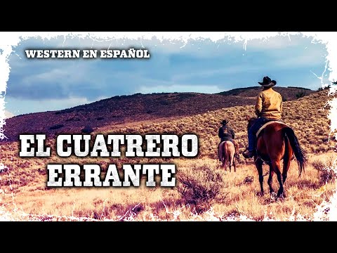 El Cuatrero Errante | Película del Oeste | Western | ESPAÑOL