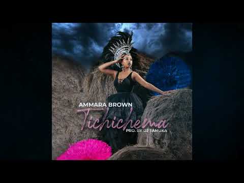 TICHICHEMA - AMARA BROWN