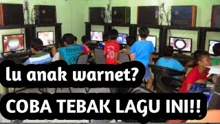 Download lagu LO ANAK WARNET?? COBA TEBAK NIH LAGU! | NOSTALGIA#1 mp3