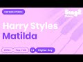 Harry Styles - Matilda (Higher Key) Piano Karaoke
