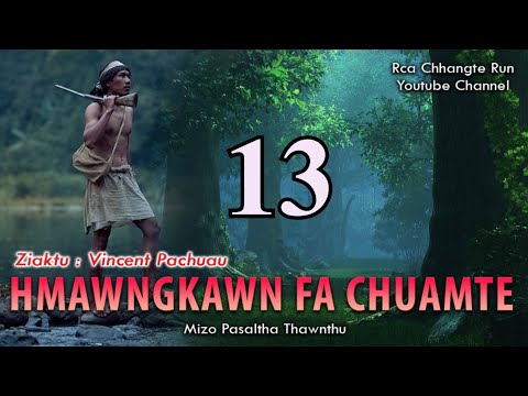 Hmawngkawn fa chuamte - 13 | By Vincent Pachuau