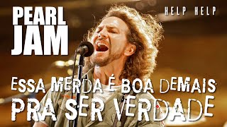 Pearl Jam - Help Help (Legendado em Português)