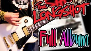 The Longshot -  Love Is For Losers (FULL ALBUM) Guitar Cover 1080P