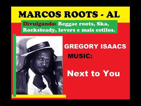 DIVULGANDO: Gregory Isaacs - Next to You (Extended Version) / MARCOS ROOTS - AL