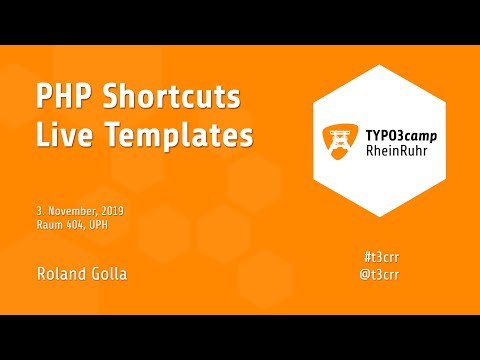 T3CRR 2019 - PHP Shortcuts Live Templates - Roland Golla
