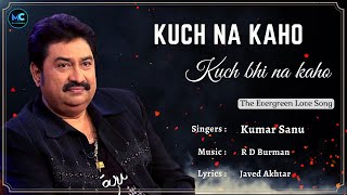 Kuchh Na Kaho (Lyrics) - Kumar Sanu  Anil Kapoor M