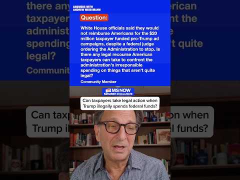 MS NOW EXCLUSIVE: Can taxpayers take legal action when Trump illegally threatens federal funds?