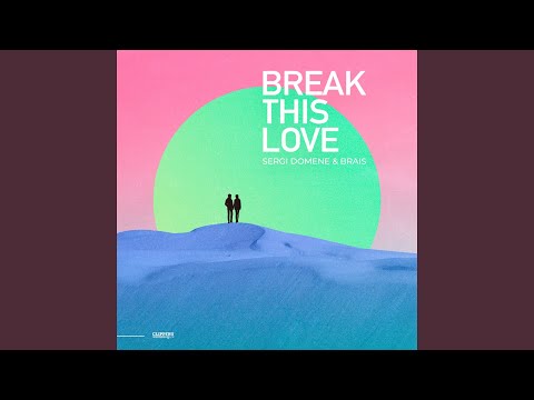 Break This Love (Radio Edit)