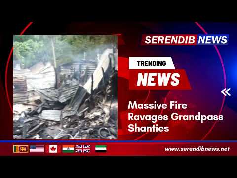 Massive Fire Destroys 15 Shanties in Grandpass, Colombo