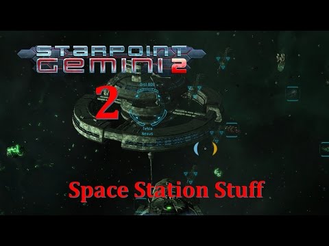 Starpoint Gemini 2 ~ Origins DLC Campaign ~ Episode 2: Space Station Stuff