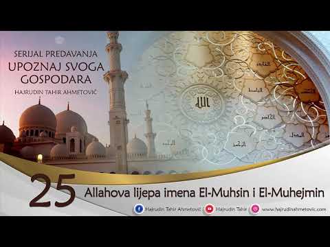 25 Upoznaj svoga Gospodara / El-Muhsin i El-Muhejmin