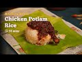 Learn How To Make The Most Flavorful And Irresistible Andhra Style Chicken Potlam Rice Ever Cookd