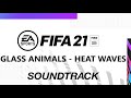FIFA 21 - Glass Animals - Heat Waves [Halftime Instrumental]