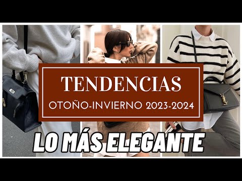 Tendencias de MODA ELEGANTE otoño invierno 2023 2024 – ¿Teníais razón?