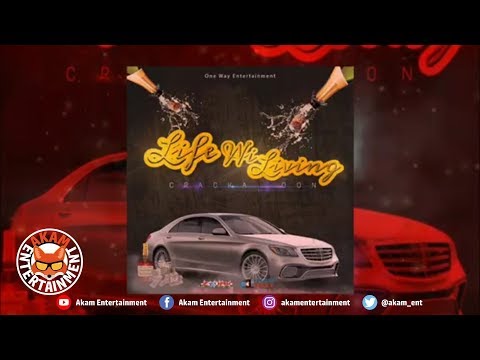 Cracka Don - Life Wi Living [Rough Life Riddim] November 2018