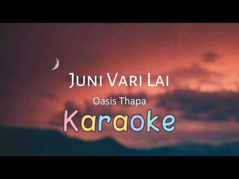 Juni Vari lai | Oasis Thapa | Karaoke with Lyrics