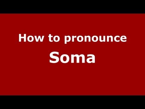 How to Pronounce Soma - PronounceNames.com