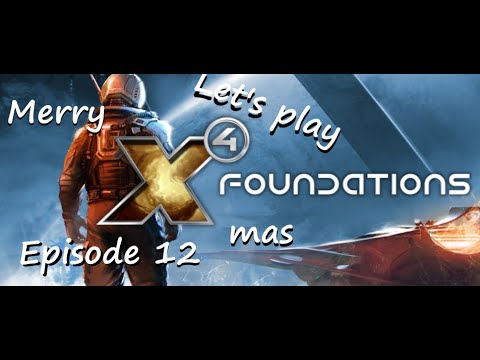 Let's Play - X4 Foundations - Terran Start - Xmas 2025 Episode 12
