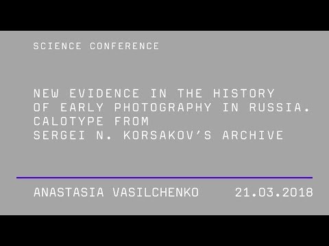Anastasia Vasilchenko. "New Evidence in the History of Early Photography in Russia"