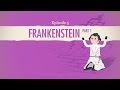 Don't Reanimate Corpses! Frankenstein Part 1: Crash Course Literature 205