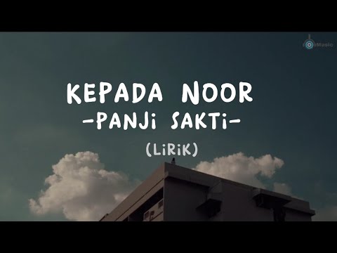KEPADA NOOR - PANJI SAKTI (Lirik)