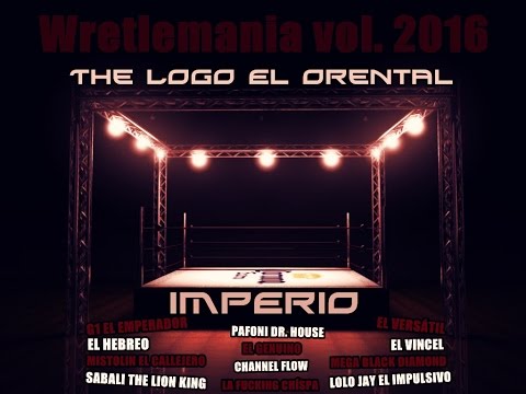 Imperio Caletero - Wrestlemania vol.2 (2016) By Mr. Yery Studios - Estreno Imperial
