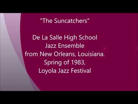 "The Suncatchers" De La Salle High School Jazz Ensemble 1983, Loyola Jazz Festival, New Orleans