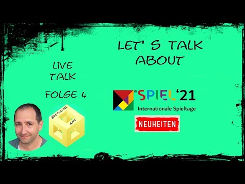 🔝 Let's Talk About - [Brettspiel] [Live] [Talk] - Spiel 2021 Essen - Neuheiten - Folge #4 🔝