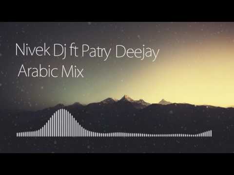 Nivek Dj ft Patry Deejay - Arabic Mix