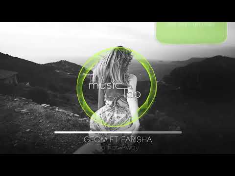 090  GeoM ft  Farisha   So Far Away