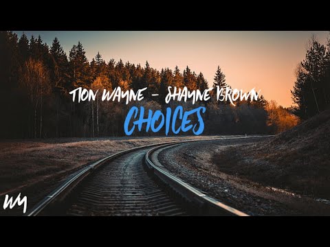Tion Wayne x Shayne Brown - Choices
