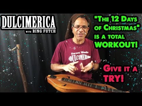 Dulcimerica with Bing Futch - Episode 368 - "12 Days Of Christmas" - Mountain Dulcimer