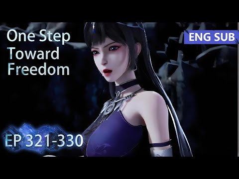[Eng Sub] One Step Toward Freedom episode 321-330