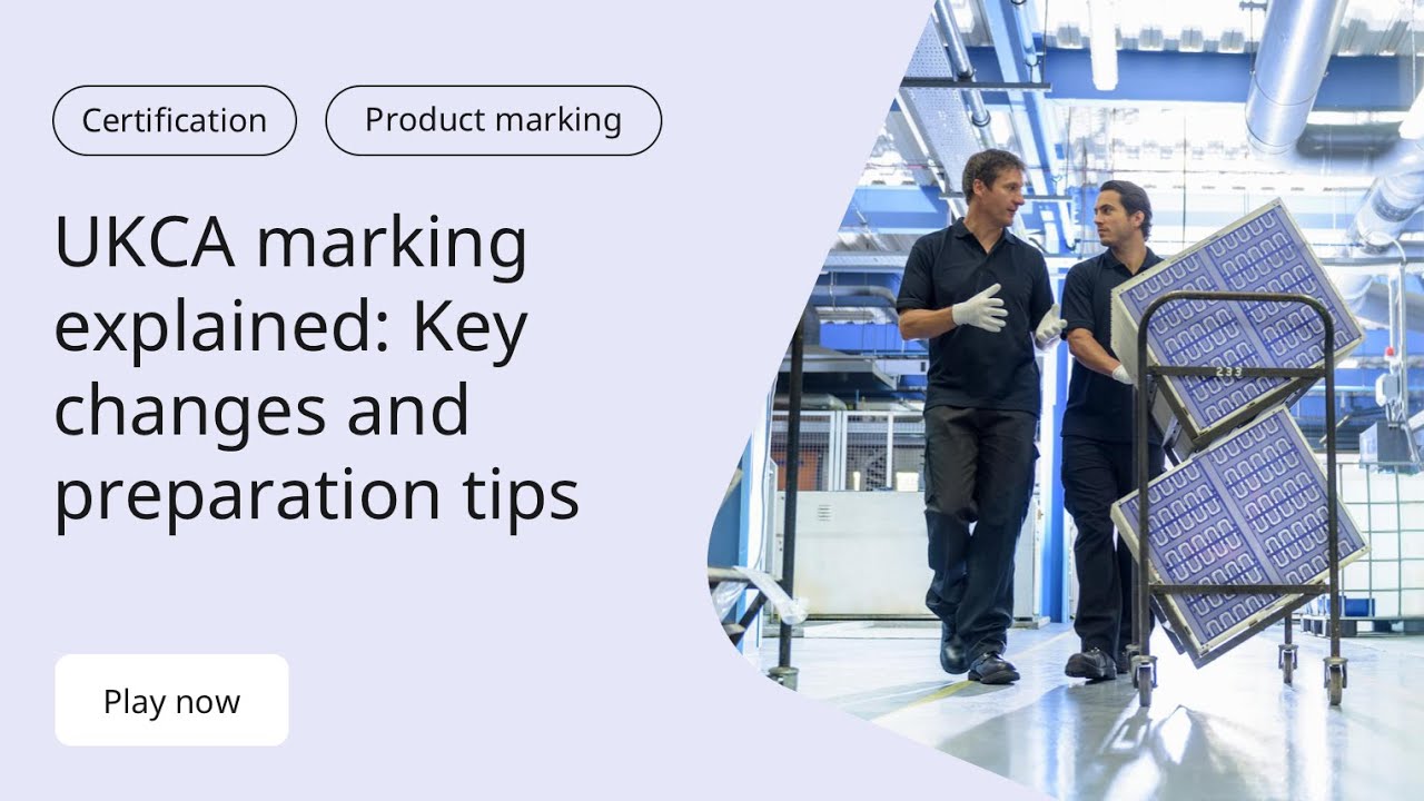 UKCA Marking Explained: Key Changes & Preparation Tips by BSI