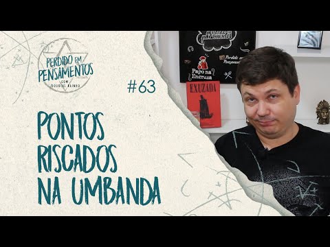 Pensamentos 63  - Pontos Riscados na Umbanda
