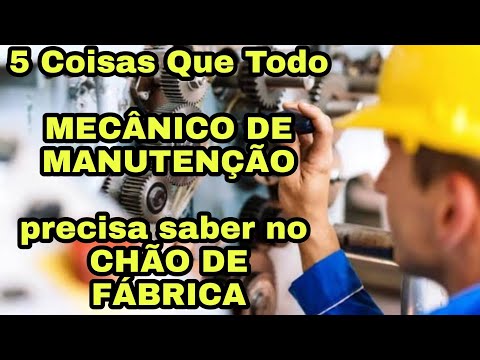 5 itens básicos que todo MECÂNICO precisa saber no CHÃO DE FÁBRICA