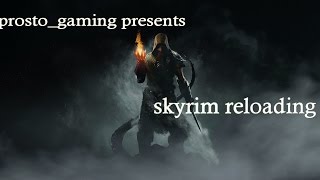 TES: Skyrim Reloading. " №2. Интересная боевая система."