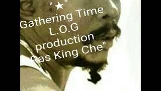 Gathering Time by Ras King Che /promo video
