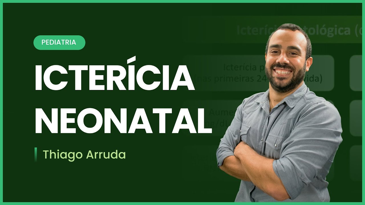 Icterícia neonatal | Cortes de Aulas: Pediatria