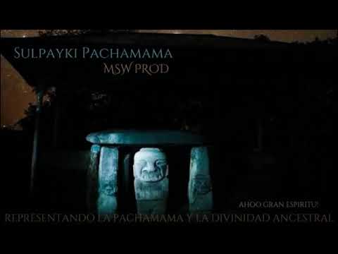 SULPAYKI PACHAMAMA // ABORIGEN UNIVERSAL (MSW PROD) #2LETRAS #C90