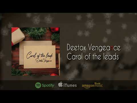 Deetox Vengeance - Carol of the leads (Official Audio)