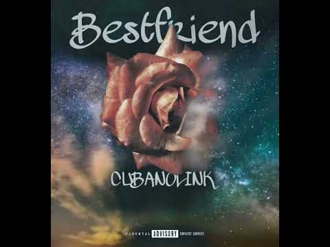 CUBANOLINK - Bestfriend (official audio)