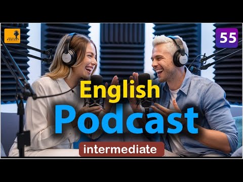 Learning English Podcast Conversation | Episode 55