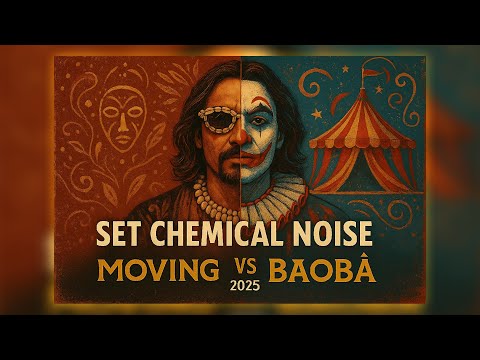Chemical Noise - Set Moving vs Baboá 2025