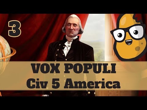 Civ 5 Vox Populi America Ep. 3 - Let's Play Civ 5 America Vox Populi Mod