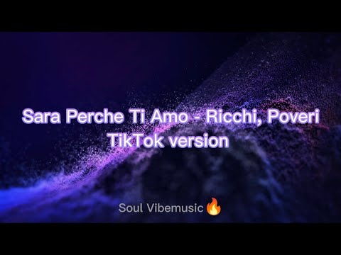 Sara Perche Ti Amo - Ricchi, Poveri (TikTok remix)